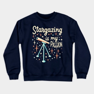 Stargazing Is My Passion Crewneck Sweatshirt